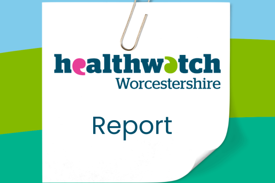 Healthwatch Worcestershire report graphic showing logo on a paper note